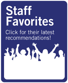 Check out our latest Staff Favorites!